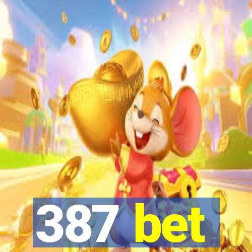 387 bet